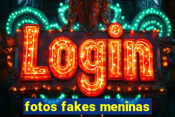 fotos fakes meninas